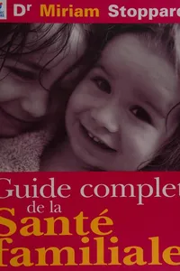 Guide complet de la sante familiale