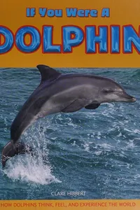 If you were a dolphin