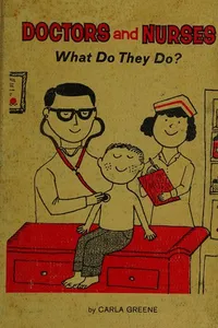 Doctors and nurses, what do they do?