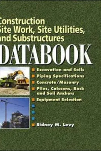 Construction Site Work, Site Utilities and Substructures Databook