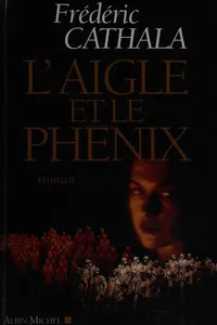 L'aigle et le phénix ou L'innombrable et invincible armée du dissident Wu