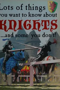 Lots of things you want to know about knights