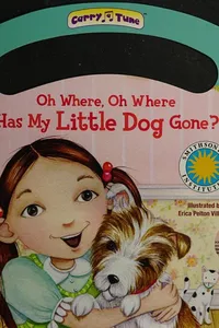 Oh where, oh where has my little dog gone?