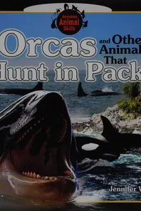 Orcas and other animals that hunt in packs