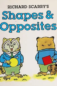 Richard Scarry's shapes & opposites