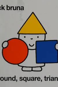 Round, square, triangle