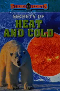 Secrets of heat and cold