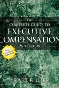 The Complete Guide to Executive Compensation