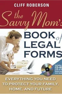 The Savvy Mom's Book of Legal Forms to Protect Your Family