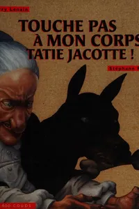 Touche pas à mon corps, Tatie Jacotte!