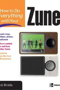 How to Do Everything with Your Zune (How to Do Everything)