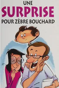 Une surprise pour Zèbre Bouchard