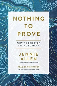 Nothing to Prove: Why We Can Stop Trying So Hard