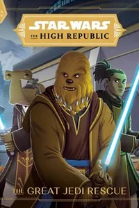 Star Wars The High Republic - The Great Jedi Rescue