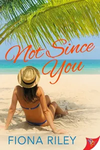 Cover of Not Since You by Fiona Riley