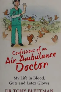 Confessions of an Air Ambulance Doctor