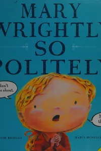Mary Wrightly, so politely