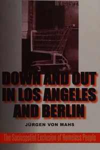 Down and out in Los Angeles and Berlin