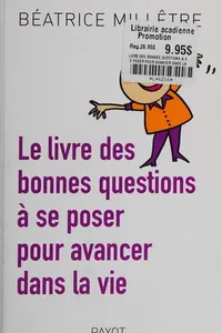 Le livre des bonnes questions à se poser pour avancer dans la vie