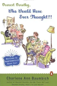 Dearest Dorothy, who would have ever thought?