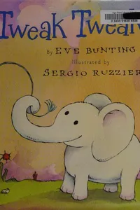 Cover of Tweak, tweak by Eve Bunting