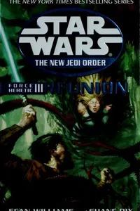 Cover of Star Wars - The New Jedi Order - Force Heretic - Reunion by Sean Williams