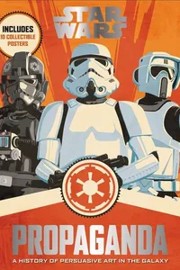 Star Wars - Propaganda - A History of Persuasive Art in the Galaxy