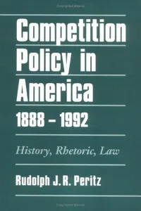 Competition Policy in America, 1888-1992