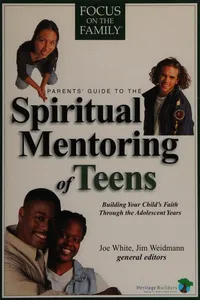 Parents' guide to the spiritual mentoring of teens