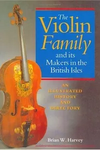 The violin family and its makers in the British Isles