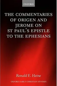 The commentaries of Origen and Jerome on St. Paul's Epistle to the Ephesians