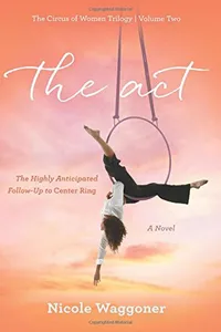 The Act : Volume II, The Circus of Women Trilogy