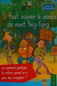 Cover of Il faut sauver le panda du mont Ying-Yang ou Comment protéger la nature quand on a peur des araignées?