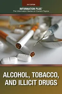 Alcohol, Tobacco, and Illicit Drugs