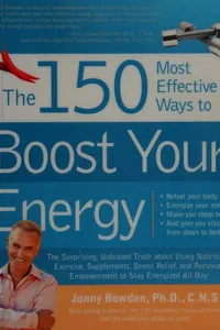 The 150 most effective ways to boost your energy