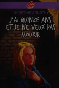 J'ai quinze ans et je ne veux pas mourirsuivi de