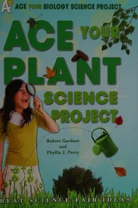 Ace your plant science project