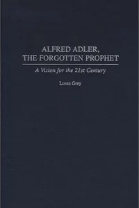 Alfred Adler, the forgotten prophet