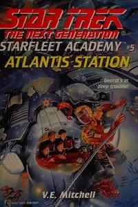 Cover of Star Trek The Next Generation - Starfleet Academy - Atlantis Station by V. E. Mitchell