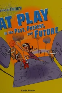 At play in the past, present, and future