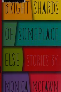 Bright shards of someplace else