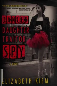 Dancer, daughter, traitor, spy