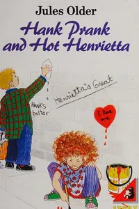 Hank Prank and Hot Henrietta