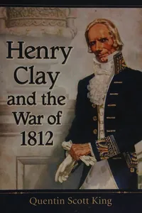 Henry Clay and the War of 1812