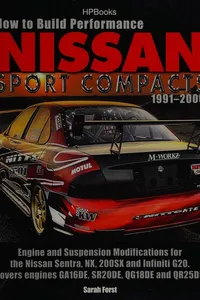 How to build performance Nissan sport compacts, 1991-2006