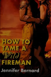How to tame a wild fireman