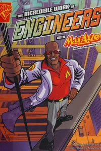 The Incredible Work of Engineers with Max Axiom, Super Scientist