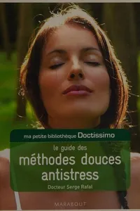 Le guide des méthodes douces antistress