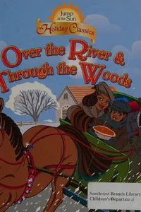 Over the river & through the woods