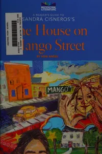 A reader's guide to Sandra Cisneros's The house on Mango Street